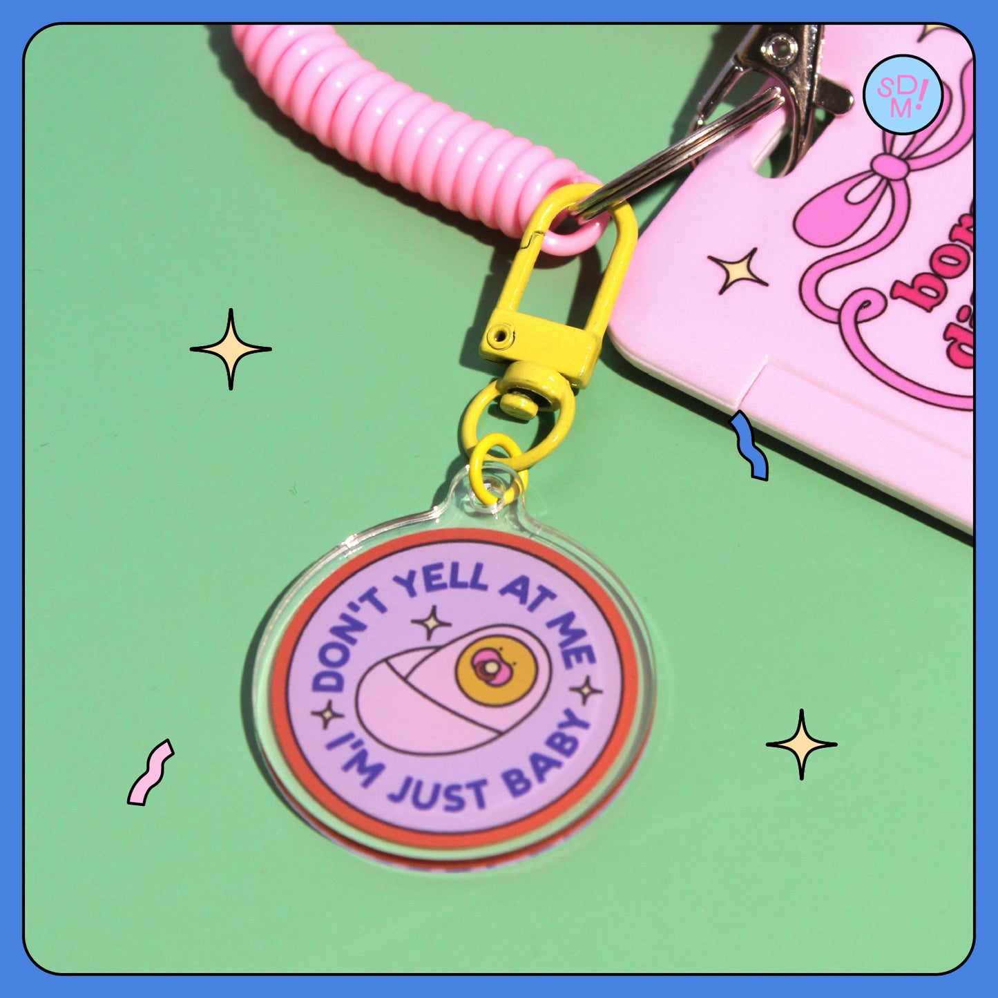 Don't Yell At Me Keychain