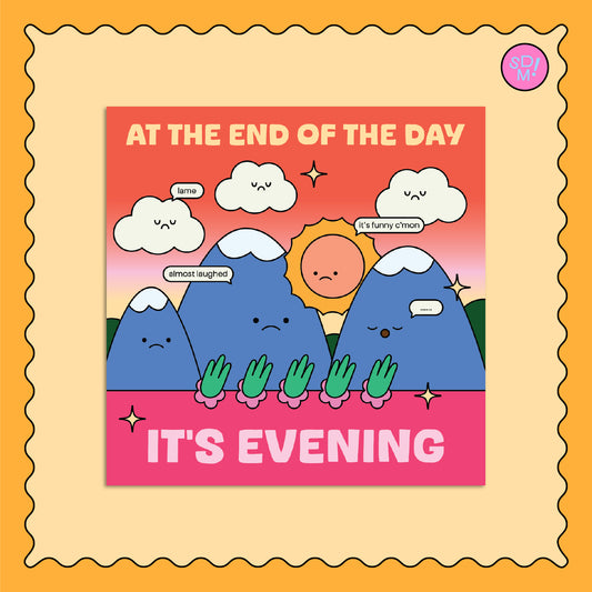 At The End of The Day Square Print