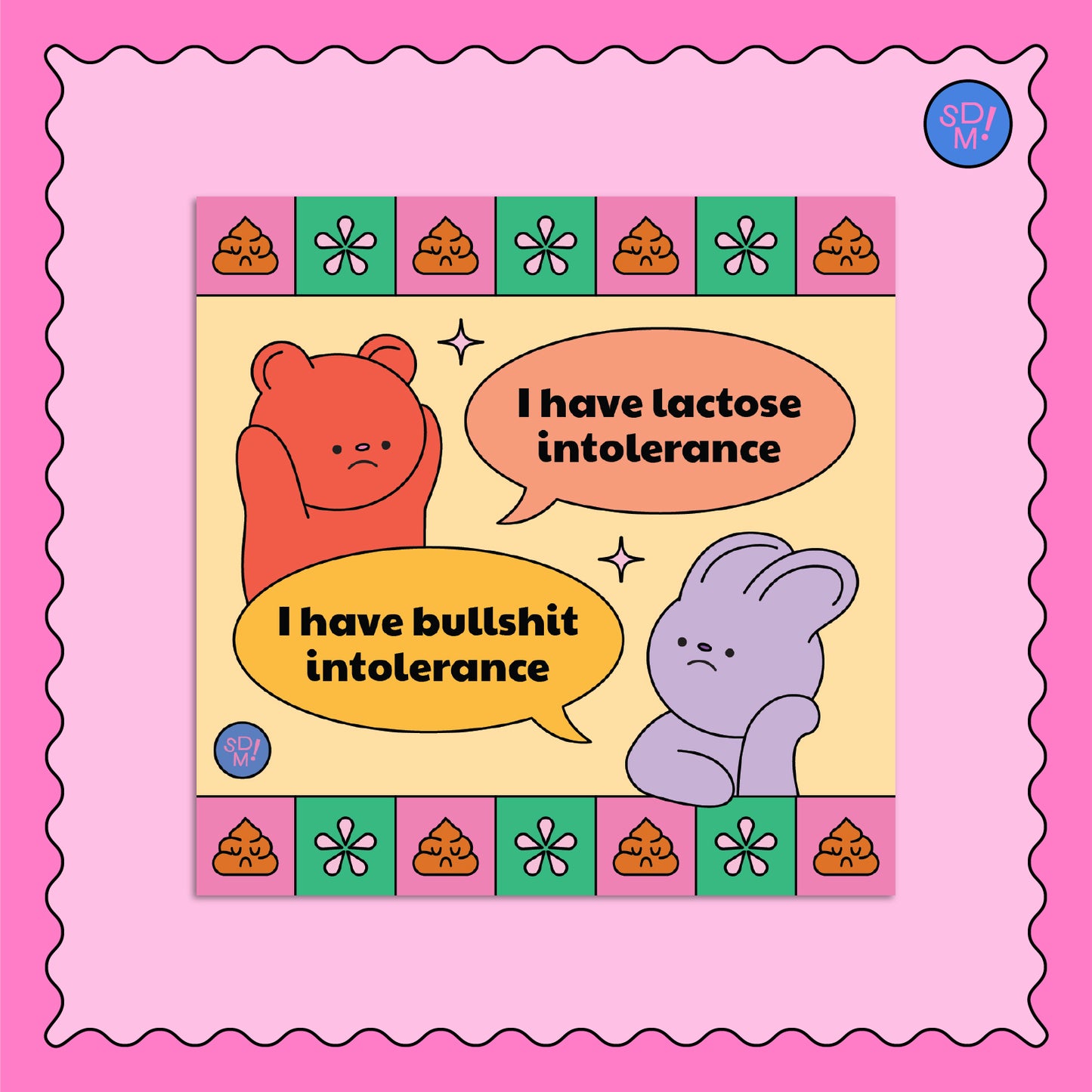 Bullshit Intolerance Square Print