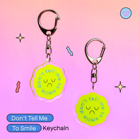 Don't Tell Me To Smile Keychain