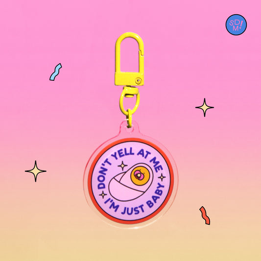 Don't Yell At Me Keychain